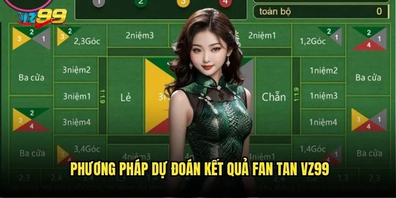 Phương pháp dự đoán kết quả Fan Tan vz99