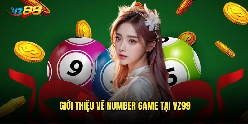 Giới thiệu về number game tại vz99