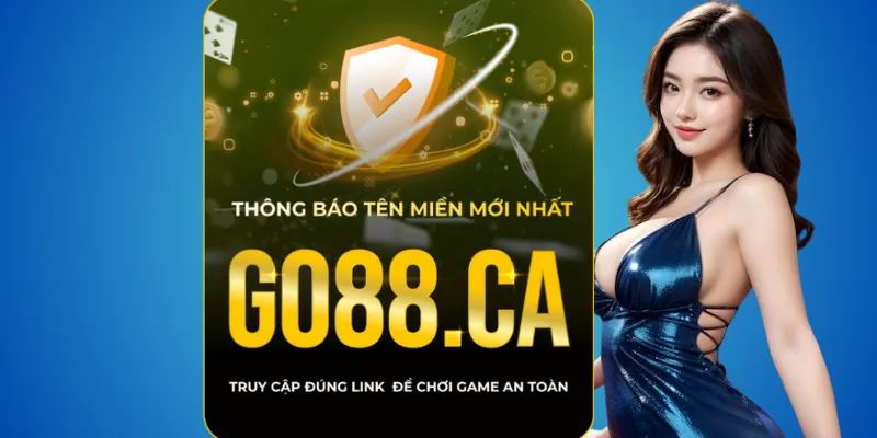 Nhận diện Go88 thật – miền chuẩn go88.com và go88.ca 2 Những đặc điểm nổi bật của go88.com